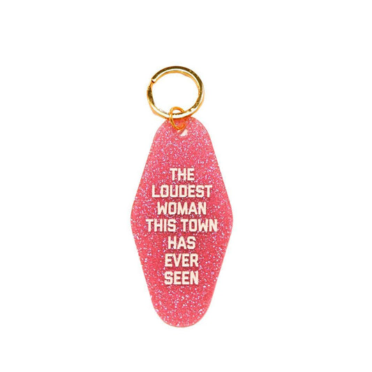 The Loudest Woman This Town Has Ever Seen Keychain